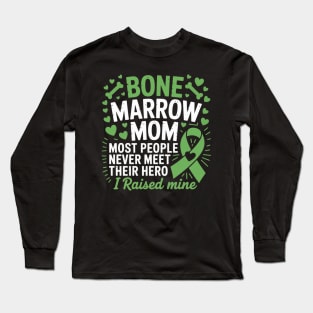 Raised My Hero Bone Marrow Donator Transplant Organ Donor Long Sleeve T-Shirt